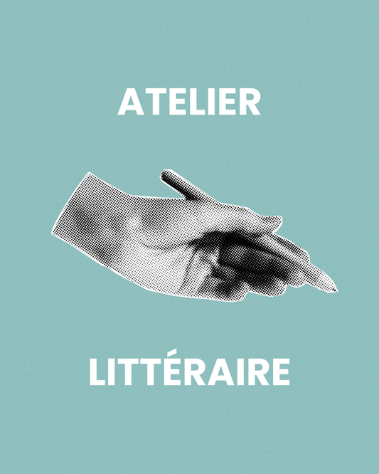 Atelier littéraire : 12 mai 19h30 à 21h00